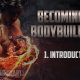 Becoming-a-BodyBuilder – Introduction