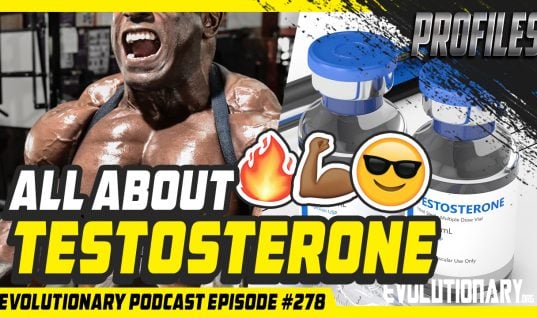 Evolutionary Podcast Episode #278 – [Profiles] All about Testosterone