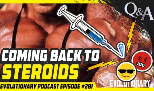 Evolutionary Podcast Episode #281 – [Q&A] Coming back to Steroids