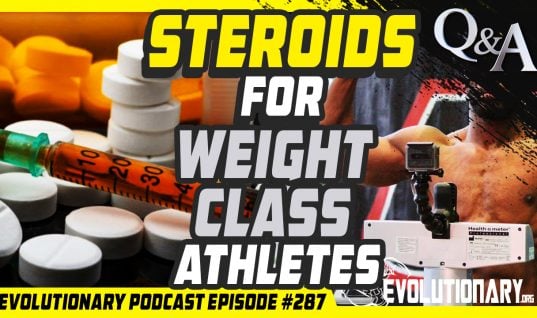 Evolutionary Podcast Episode #287 – [Q&A] Steroids for weight class athletes
