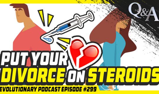 Evolutionary Podcast #299 – [Q&A] Put your Divorce on Steroids