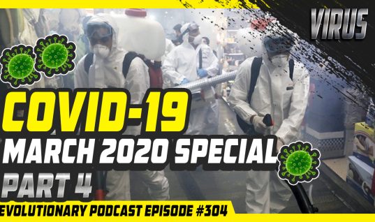 Evolutionary Podcast #304 – [Virus]COVID-19 March 2020 Special part 4