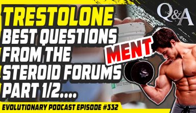 Evolutionary Podcast #332-[Q&A] Trestolone-Best Questions from the Steroid Forums part 1/2