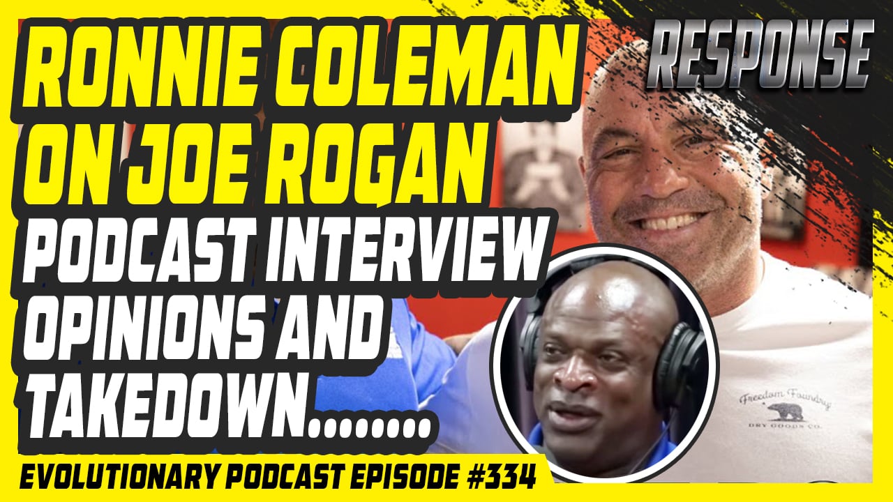 Evolutionary.org-Podcast-334-RESPONSERonnie-Coleman-on-Joe-Rogan-Podcast-interview-opinions-and-takedown....jpg