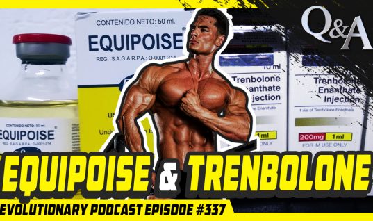Evolutionary.org Podcast #337-[Q&A] Equipoise and Trenbolone