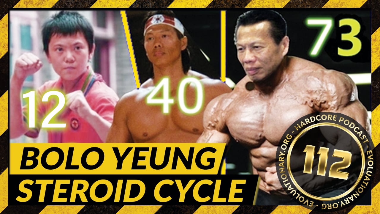 Evolutionary.org Hardcore #112 - Bolo Yeung Steroid Cycle.