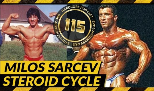 Evolutionary.org Hardcore #115 – Milos Sarcev Steroid Cycle