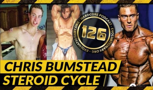 Evolutionary.org Hardcore #126-Chris Bumstead Steroid Cycle