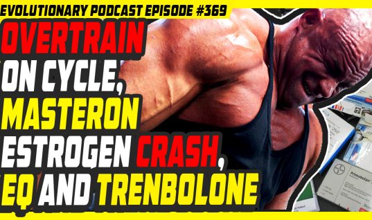 Overtrain on Cycle,Masteron Estrogen crash,EQ and Trenbolone
