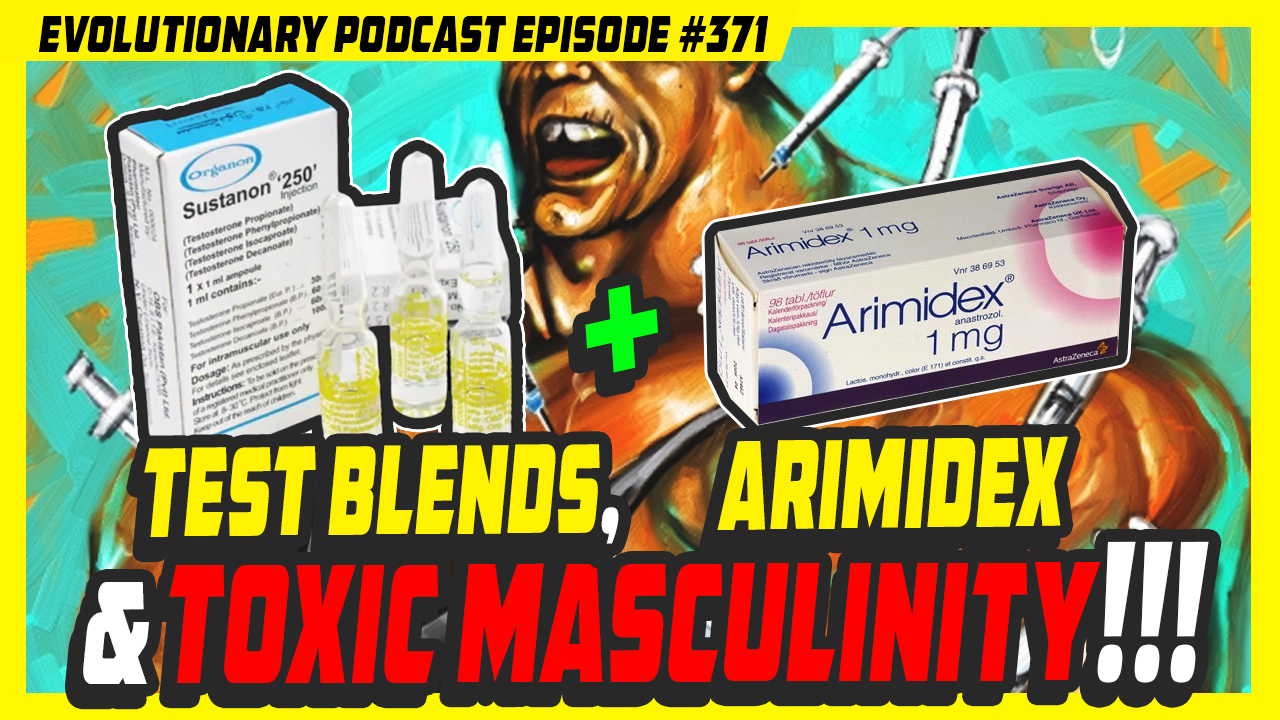 Evolutionary.org-Podcast-371-Testosterone-Blends-Arimidex-and-Toxic-Masculinity.jpg