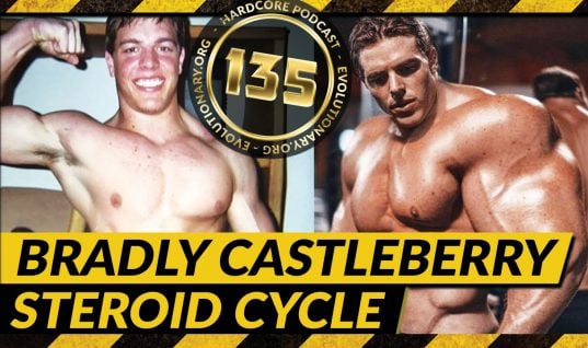 Evolutionary.org Hardcore #135 – Bradly Castleberry Steroid Cycle