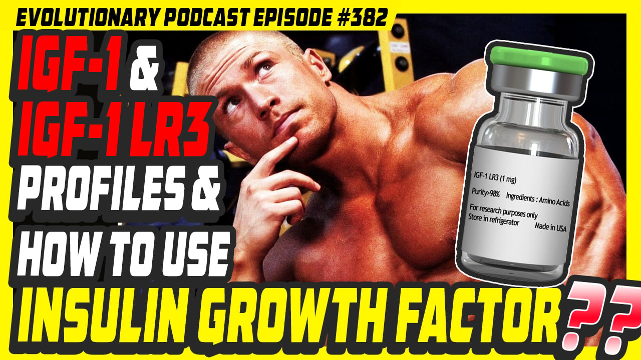 Evolutionary.org-Podcast-382-%E2%80%93-IGF-1-and-IGF-1-Lr3-profiles-and-how-to-use-insulin-growth-factor.jpg