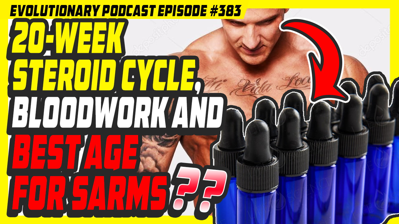 Evolutionary.org-Podcast-383-20-week-steroid-cycle-bloodwork-and-best-age-for-SARMS.jpg