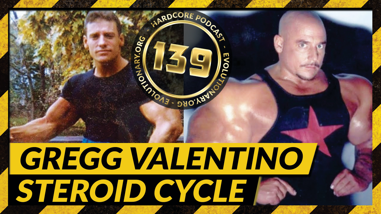 Evolutionary.org-Hardcore-139-Gregg-Valentino-Steroids-Cycle.jpg