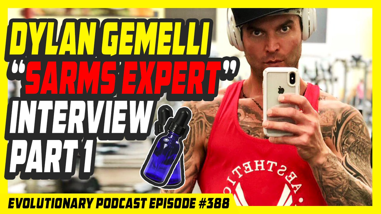 Evolutionary.org-Podcast-388-Dylan-Gemelli-%E2%80%9CSARMS-Expert%E2%80%9D-interview-part-1.jpg