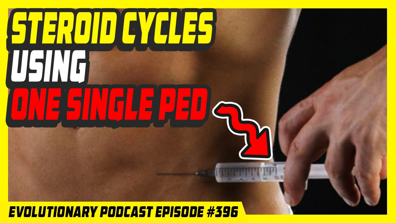 Evolutionary.org-Podcast-396-Steroid-cycles-using-one-single-PED.jpg