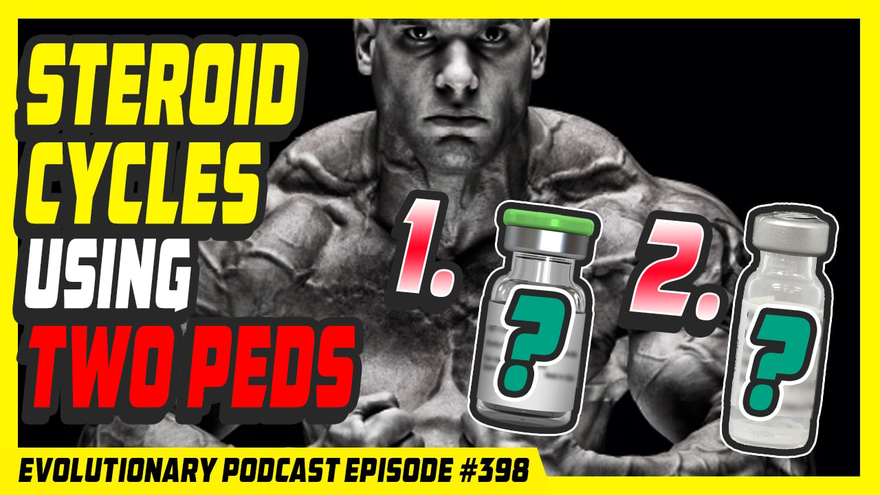 Evolutionary.org-Podcast-398-Steroid-cycles-using-two-PEDs.jpg