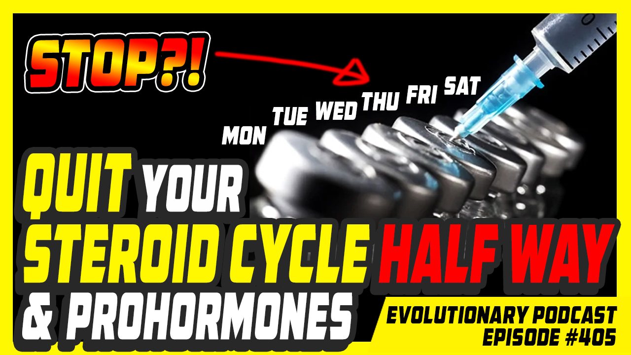 Evolutionary.org-Podcast-405-Quit-your-Steroid-cycle-half-way-and-Prohormones.jpg