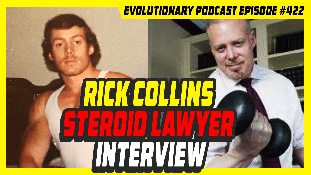 Evolutionary.org-Radio-Episode-422-Rick-Collins-Steroid-lawyer-interview.jpg