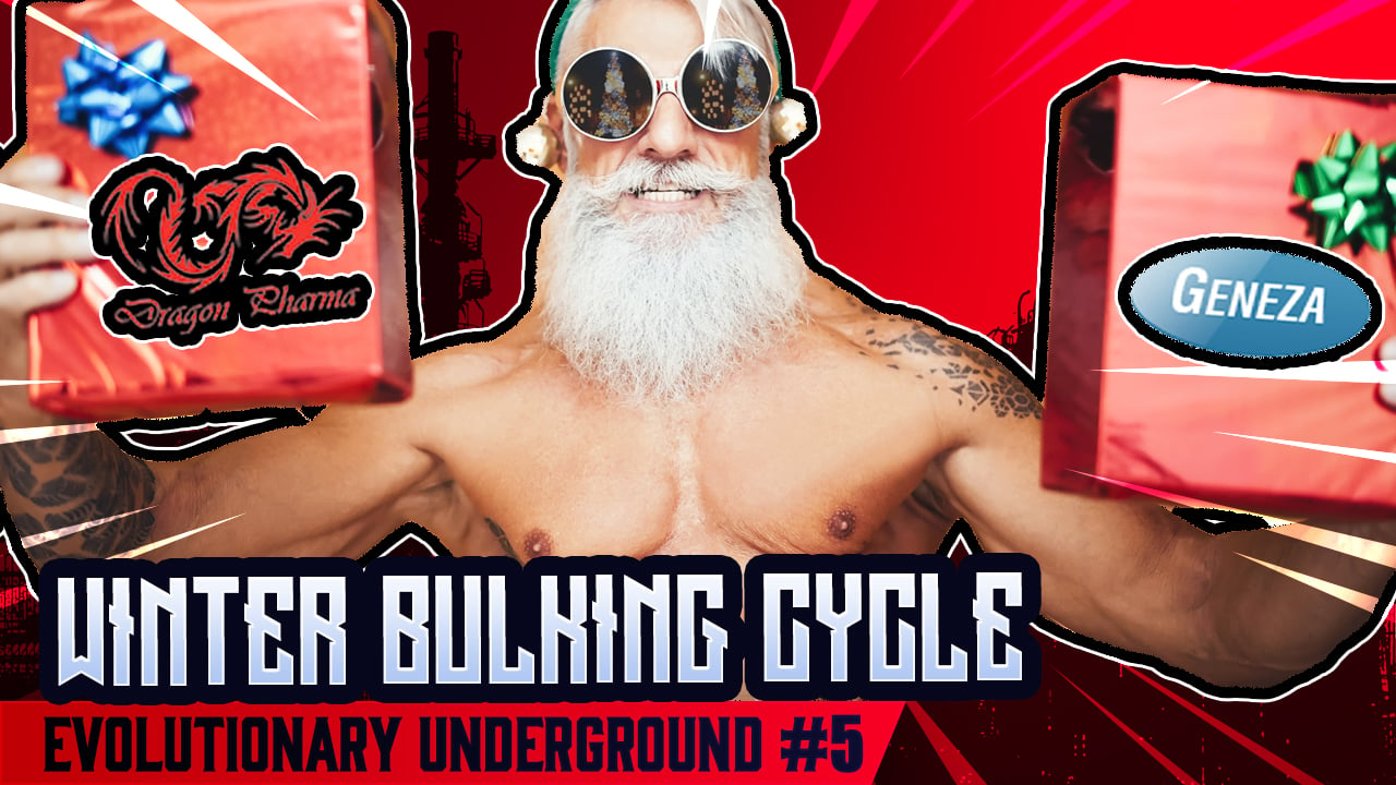 Evolutionary.org-Underground-5-Winter-Bulking-Cycle-Geneza-and-Dragon-Pharma.jpg