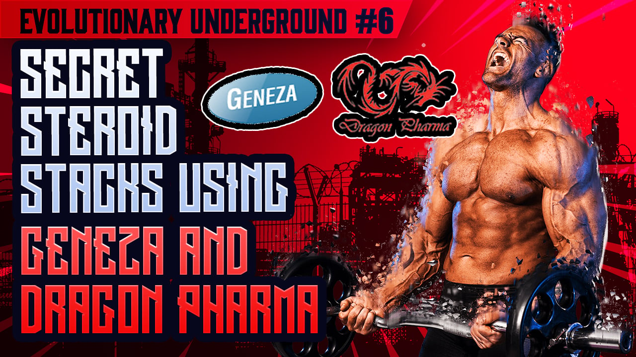 Evolutionary-Underground-Episode-6-Secret-Steroid-Stacks-using-Geneza-and-Dragon-Pharma.jpg