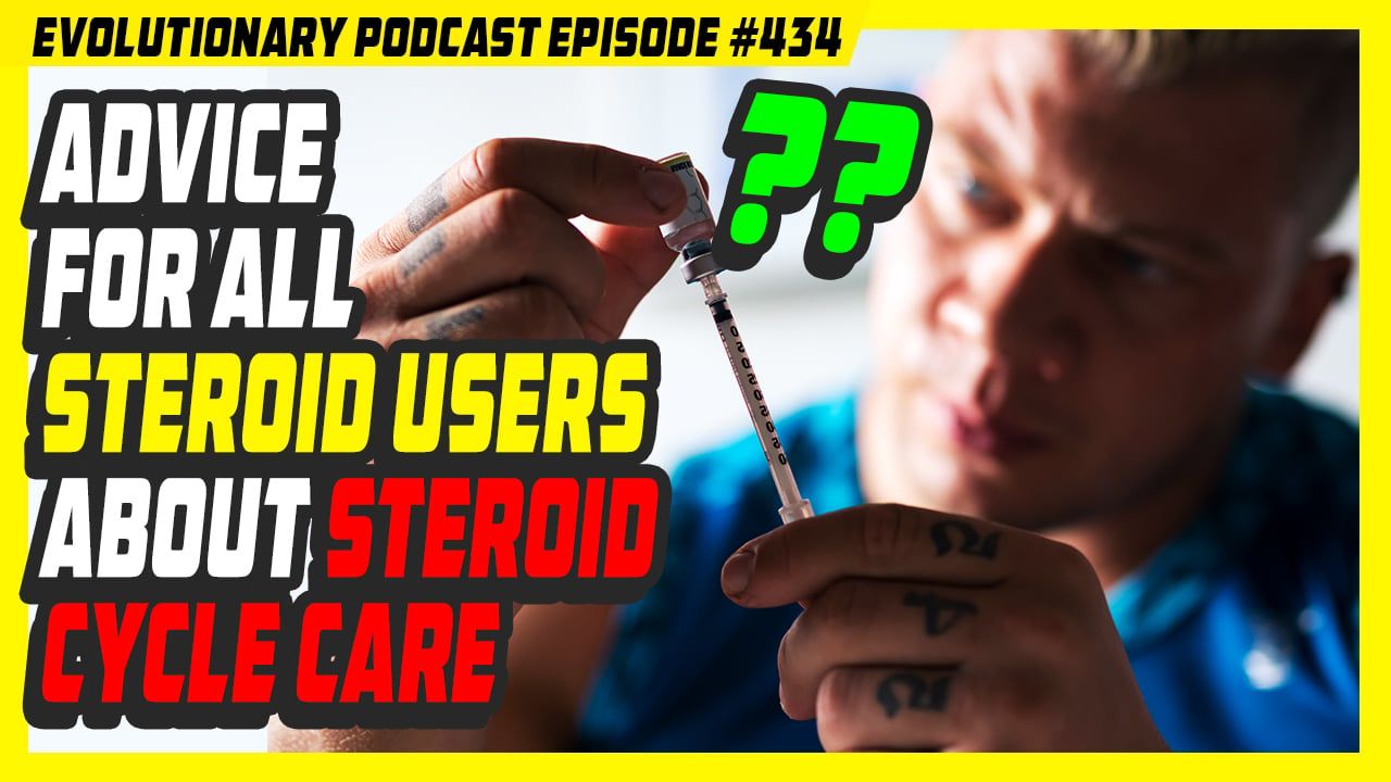 Evolutionary.org-Episode-434-Advice-for-all-steroid-users-about-steroid-cycle-care.jpg