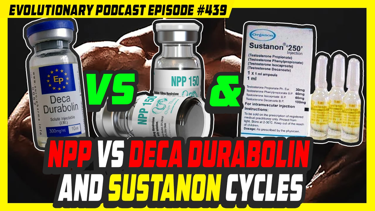 Evolutionary.org-Radio-Episode-439-NPP-vs-Deca-Durabolin-and-Sustanon-cycles.jpg