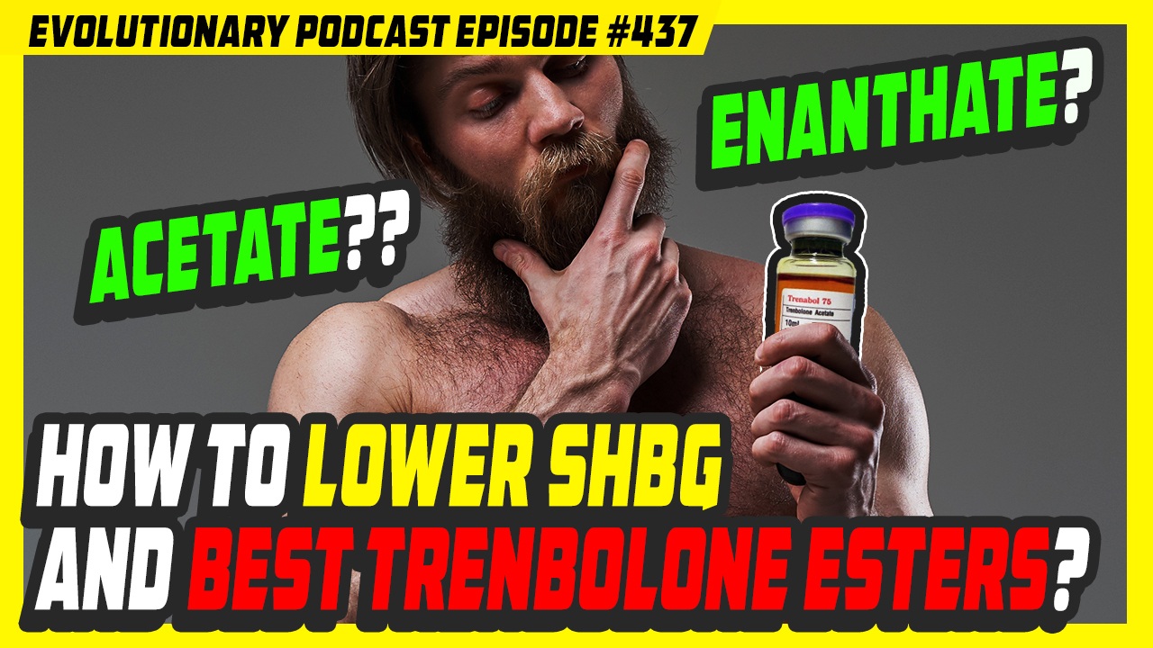 Evolutionary.org-episode-437-How-to-lower-SHBG-and-best-Trenbolone-esters.jpg