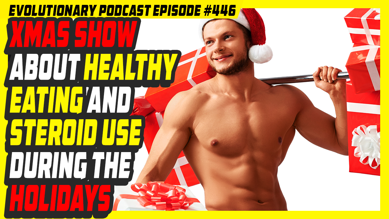 Evolutionary.org-446-Xmas-show-about-healthy-eating-and-Steroid-use-during-the-holidays.jpg