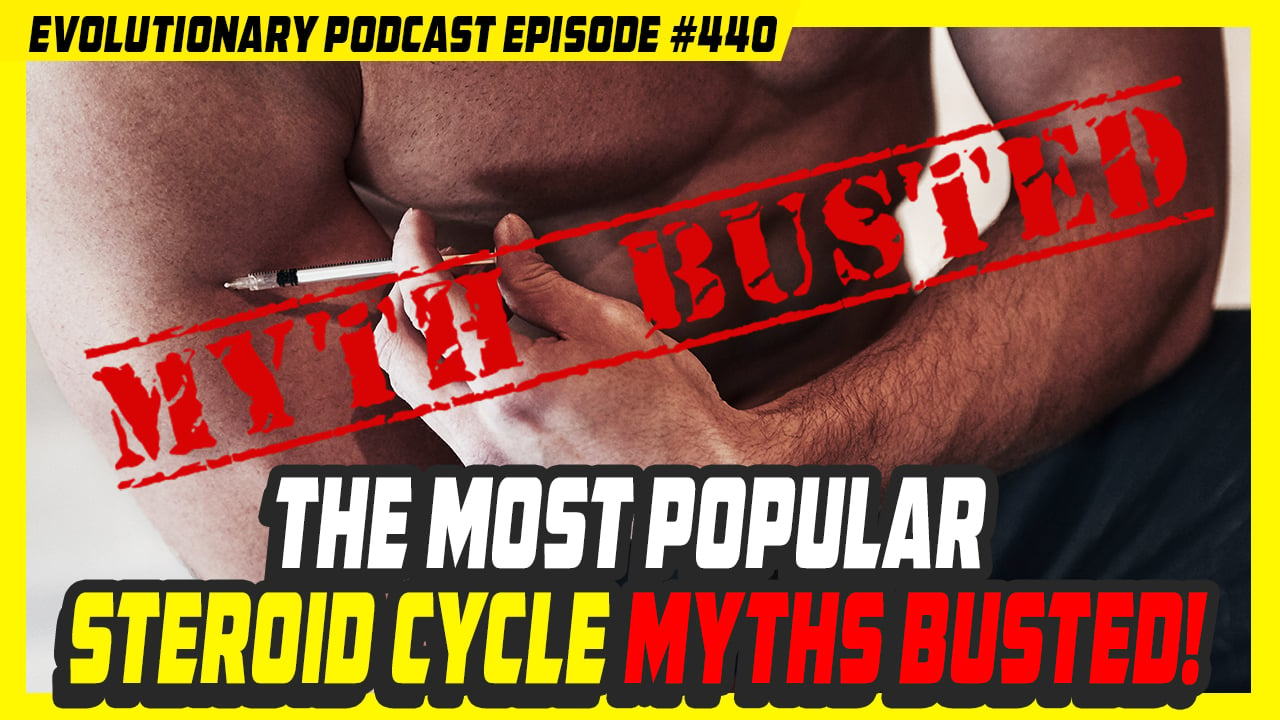 Evolutionary.org-Episode-440-The-Most-Popular-Steroid-Cycle-Myths-Busted.jpg