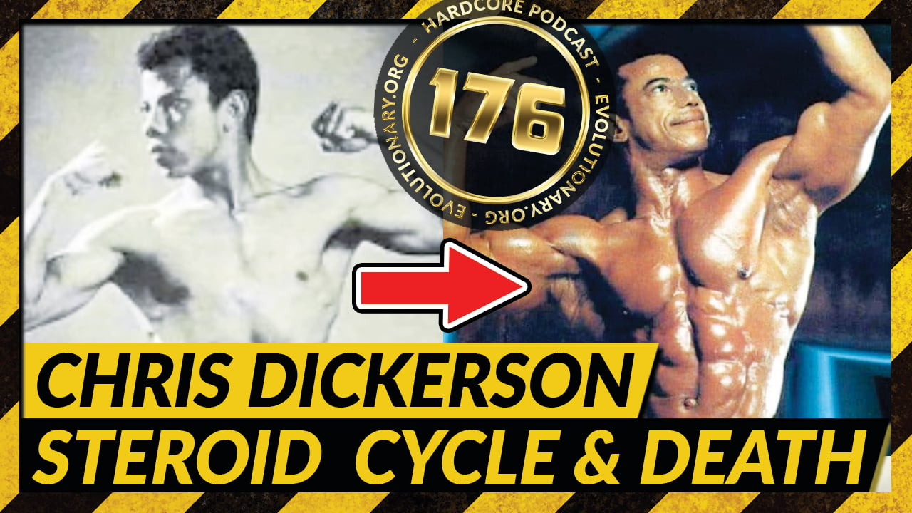 Evolutionary.org-Hardcore-176-Chris-Dickerson-Steroid-Cycle-and-Death.jpg