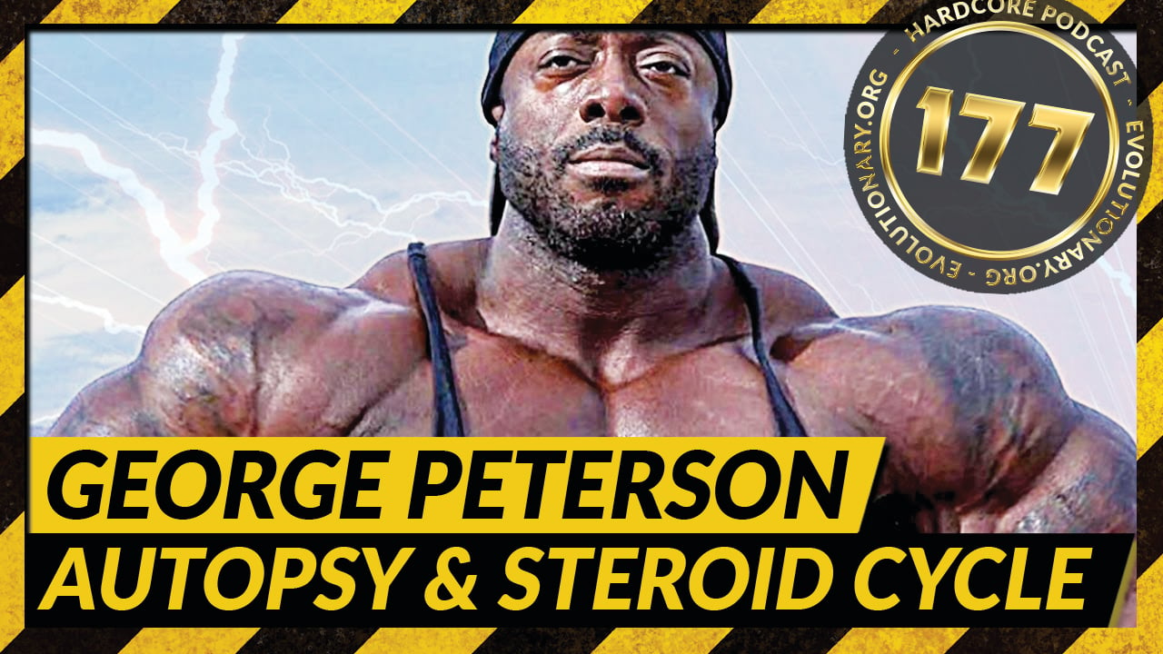 Evolutionary.org-Hardcore-177-George-Peterson-Autopsy-and-Steroid-Cycle.jpg