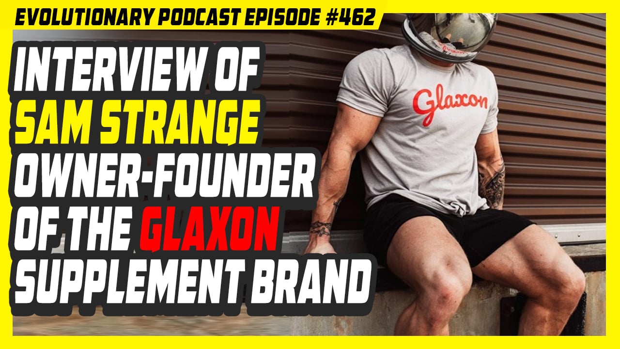 Evolutionary.org-462-Interview-of-Sam-Strange-owner-founder-of-the-Glaxon-Supplement-brand.jpg