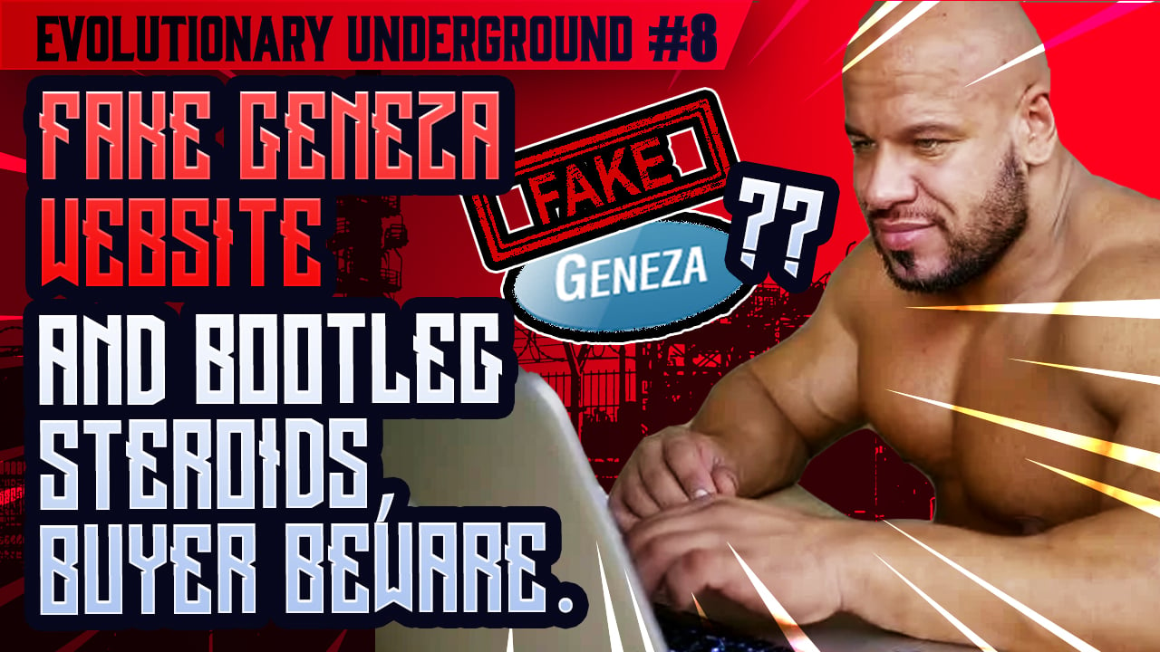 Evolutionary.org-Underground-Episode-8-Fake-Geneza-website-and-bootleg-steroids-buyer-beware.jpg