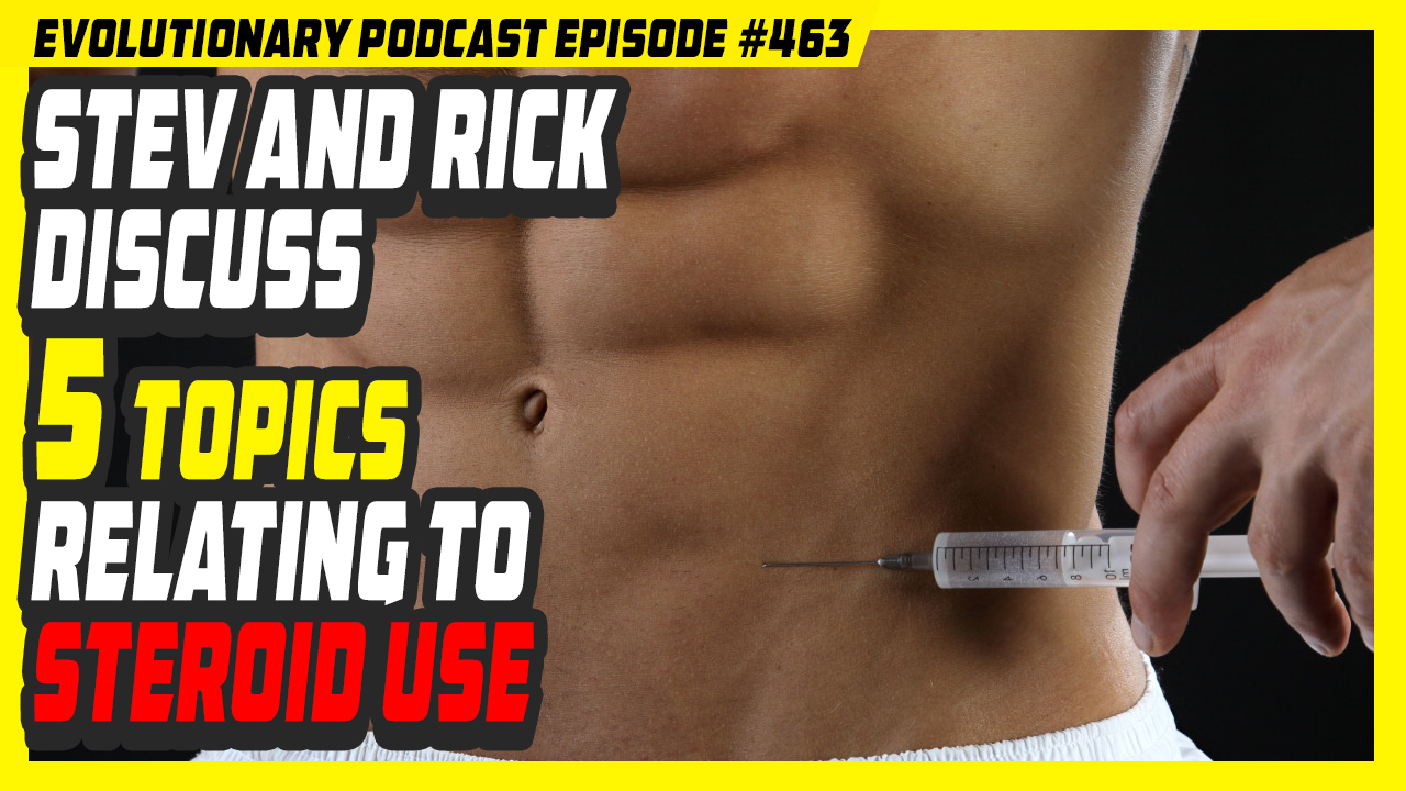 Evolutionary.org-Episode-463-Stev-and-Rick-discuss-5-topics-relating-to-steroid-use.jpg