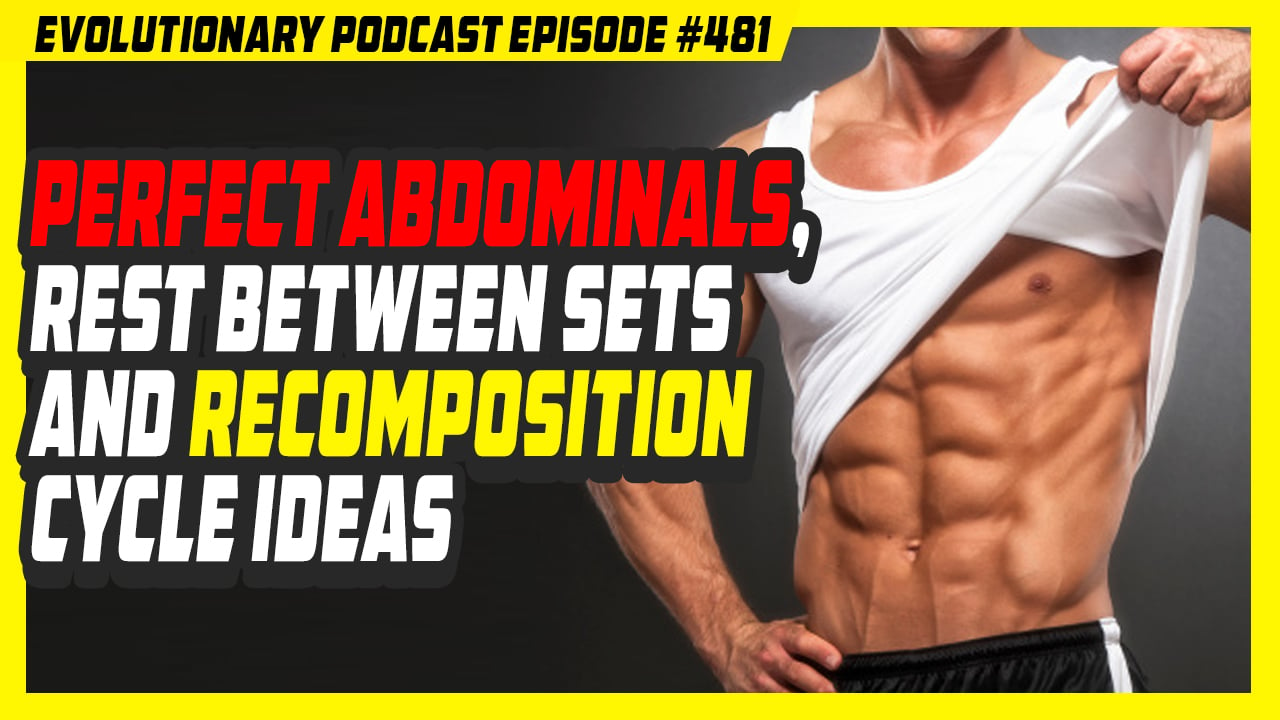 Evolutionary.org-481-Perfect-Abdominals-rest-between-sets-and-Recomposition-cycle-ideas.jpg