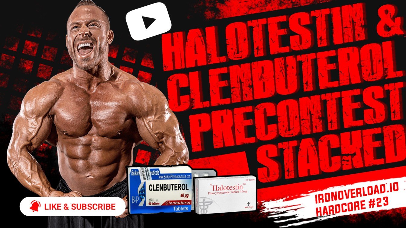 IronOverload.io-Hardcore-23-Halotestin-and-Clenbuterol-PreContest-Stacked-1.jpg