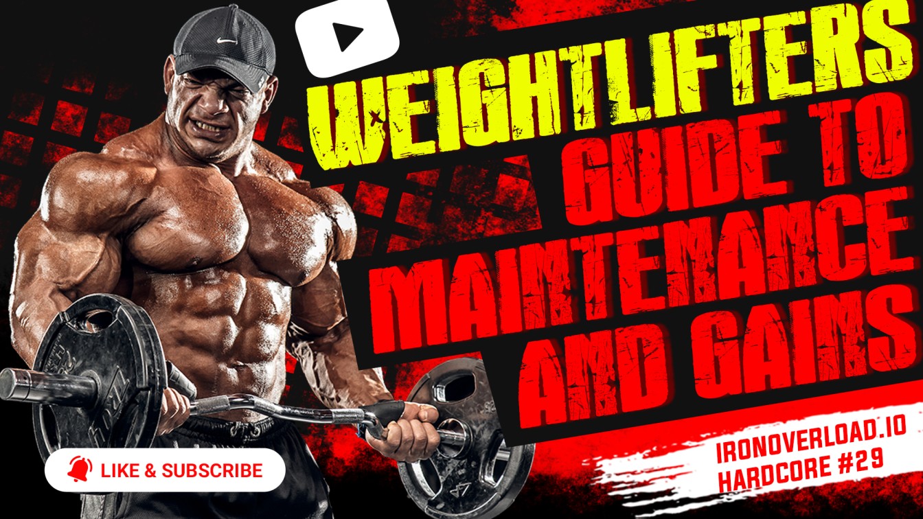 IronOverload.io-Hardcore-29-Weightlifters-guide-to-maintenance-and-Gains-1.jpg