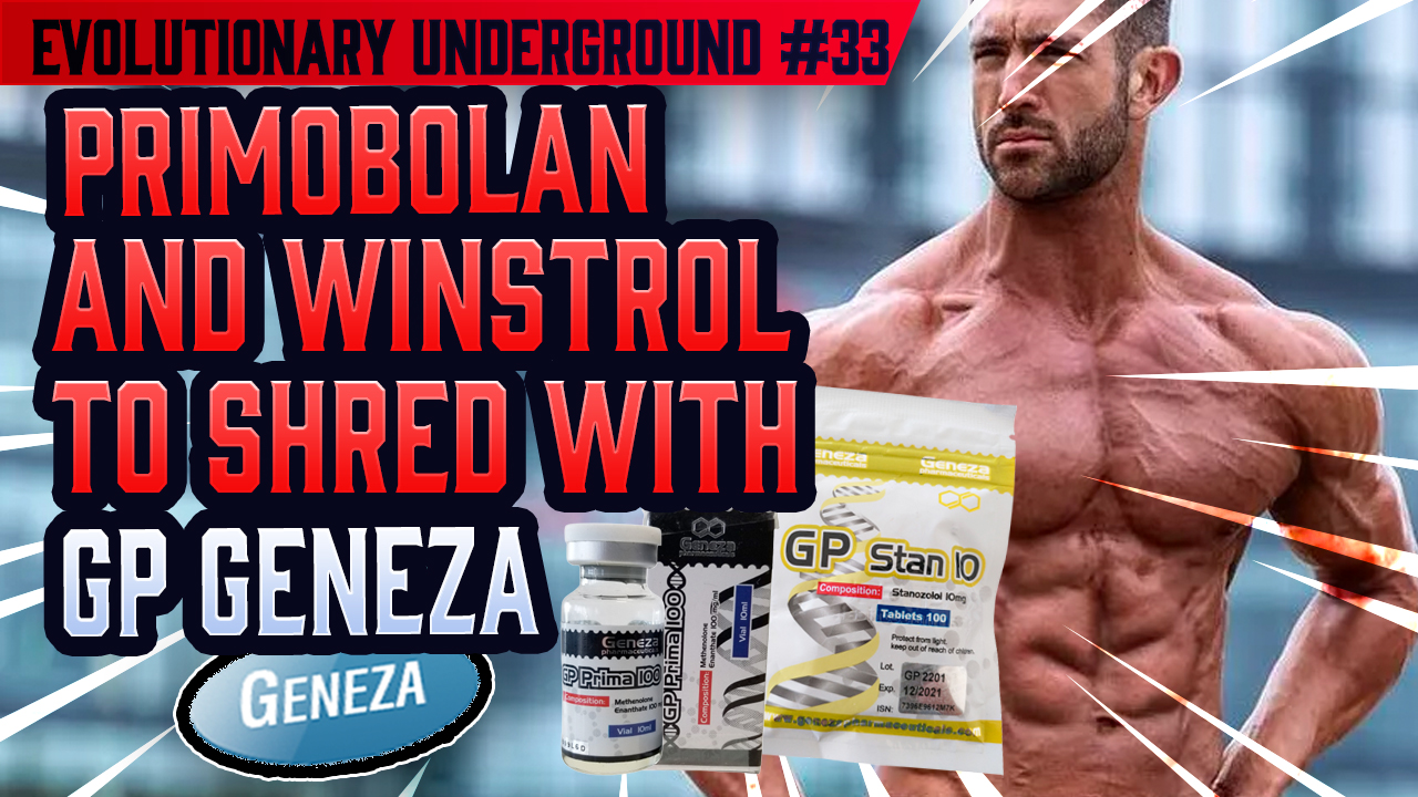 Evolutionary.org-Underground-33-Primobolan-and-Winstrol-to-shred-with-GP-Geneza.jpg